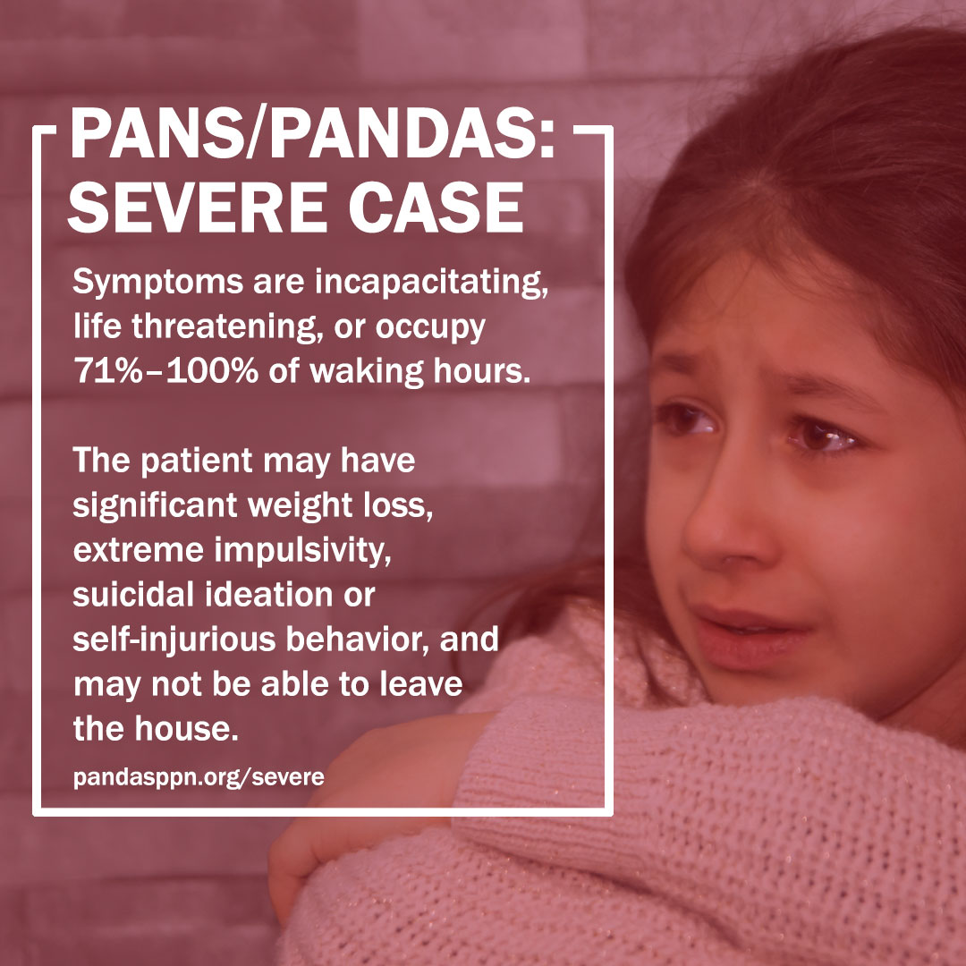 PANS/PANDAS Severe Case